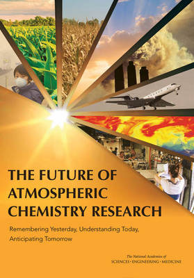 Future of Atmospheric Chemistry Research: Remembering Yesterday, Understanding Today, Anticipating Tomorrow