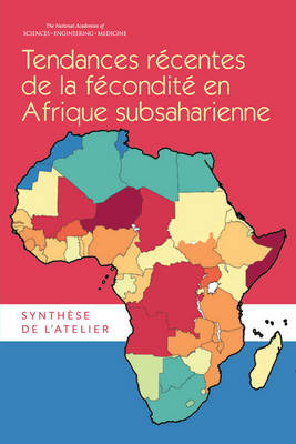 Tendances RÃ©centes de la FÃ©conditÃ© en Afrique Subsaharienne: Synthese de l'Atelier