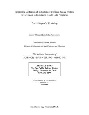 Improving Collection of Indicators of Criminal Justice System Involvement in  Population Health Data Programs: Proceedings of a Workshop