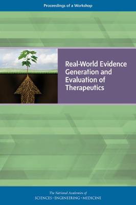 Real-World Evidence Generation and Evaluation of Therapeutics: Proceedings of a Workshop