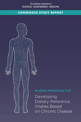 Guiding Principles for Developing Dietary Reference Intakes Based on Chronic  Disease