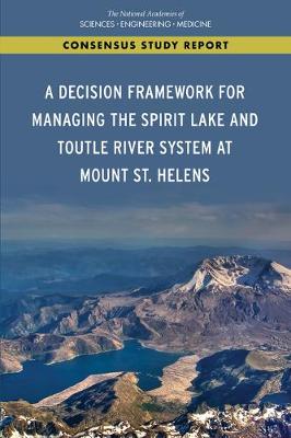 Decision Framework for Managing the Spirit Lake and Toutle River System at Mount St. Helens