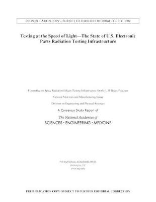 Testing at the Speed of Light: The State of U.S. Electronic Parts Space Radiation Testing Infrastructure