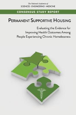 Permanent Supportive Housing: Evaluating the Evidence for Improving Health Outcomes Among People  Experiencing Chronic Homelessness