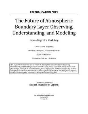 Future of Atmospheric Boundary Layer Observing, Understanding, and Modeling: Proceedings of a Workshop