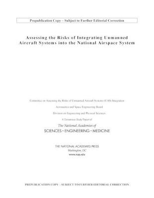 Assessing the Risks of Integrating Unmanned Aircraft Systems (UAS) into the National Airspace System