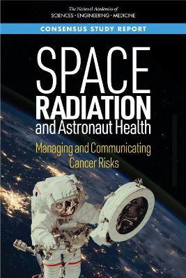 Space Radiation and Astronaut Health: Managing and Communicating Cancer Risks