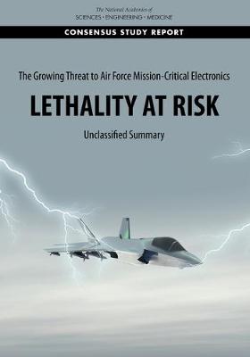 Growing Threat to Air Force Mission-Critical Electronics: Lethality at Risk: Unclassified Summary