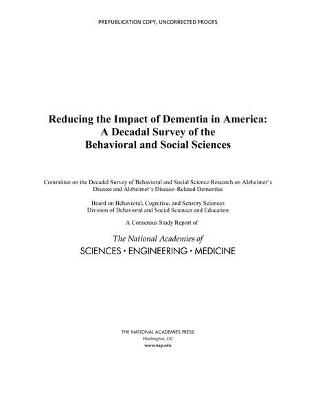 Reducing the Impact of Dementia in America: A Decadal Survey of the Behavioral and Social Sciences
