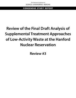 Review of the Final Draft Analysis of Supplemental Treatment Approaches of Low-Activity Waste at the Hanford Nuclear Reservation: Review #3