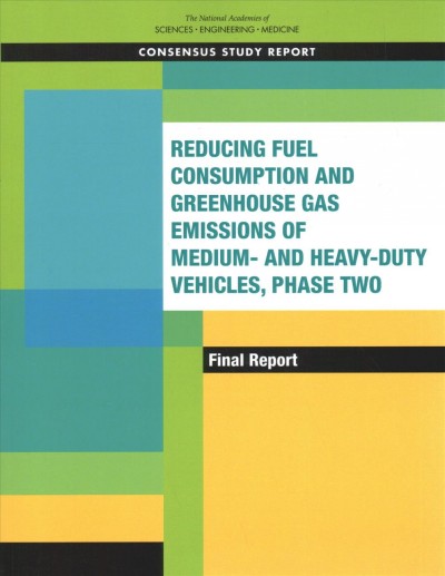 Reducing Fuel Consumption and Greenhouse Gas Emissions of Medium- and Heavy-Duty Vehicles, Phase Two: Final Report