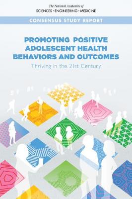 Promoting Positive Adolescent Health Behaviors and Outcomes: Thriving in the 21st Century