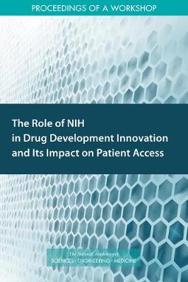 Role of NIH in Drug Development Innovation and Its Impact on Patient Access: Proceedings of a Workshop