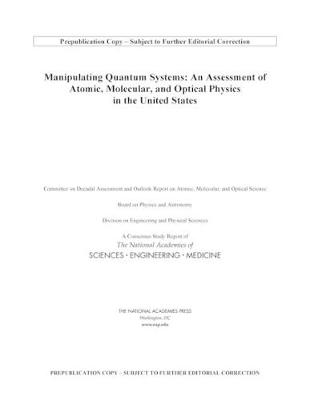 Manipulating Quantum Systems: An Assessment of Atomic, Molecular, and Optical Physics in the United States