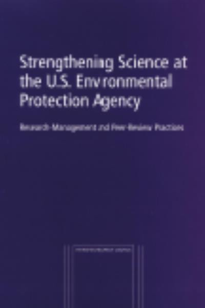 Strengthening Science at the U.S. Environmental Protection Agency: Research-Management and Peer-Review Practices