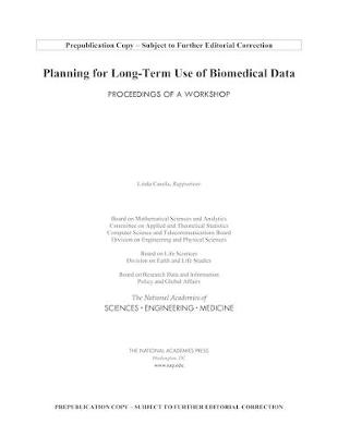 Planning for Long-Term Use of Biomedical Data: Proceedings of a Workshop