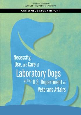 Necessity, Use, and Care of Laboratory Dogs at the U.S. Department of  Veterans Affairs
