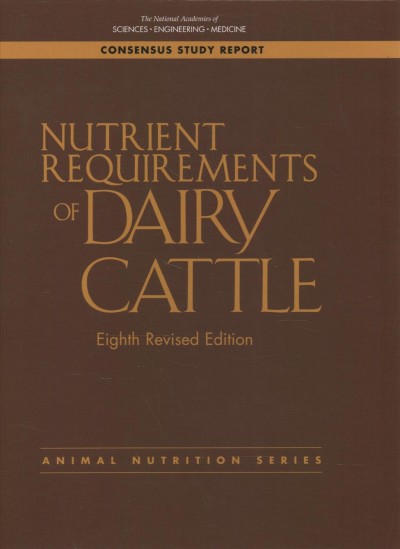 Nutrient Requirements of Dairy Cattle: Eighth Revised Edition