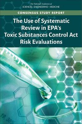 Use of Systematic Review in EPA's Toxic Substances Control Act Risk Evaluations