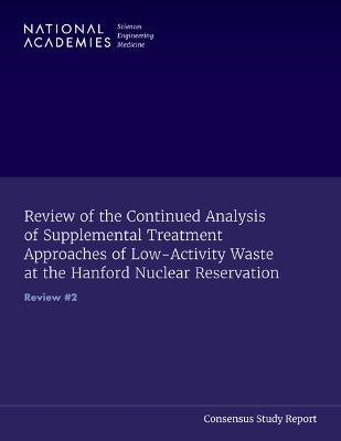 Review of the Continued Analysis of Supplemental Treatment Approaches of Low-Activity Waste at the Hanford Nuclear Reservation: Review #2