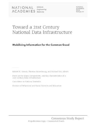 Toward a 21st Century National Data Infrastructure: Mobilizing Information  for the Common Good