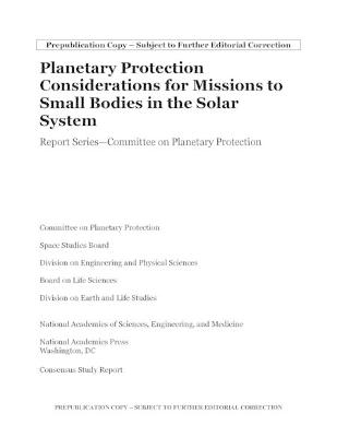 Planetary Protection Considerations for Missions to Solar System Small Bodies: Report Series-Committee on Planetary Protection