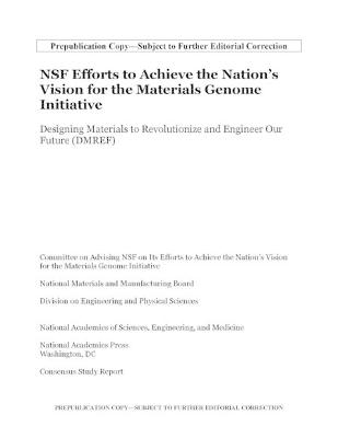 NSF Efforts to Achieve the Nation's Vision for the Materials Genome Initiative: Designing Materials to Revolutionize and Engineer Our Future (DMREF)