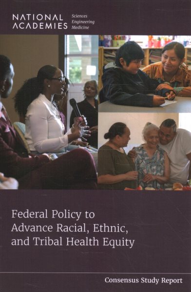Federal Policy to Advance Racial, Ethnic, and Tribal Health Equity