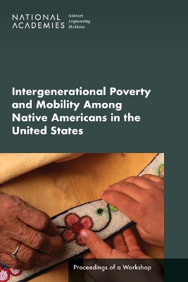 Intergenerational Poverty and Mobility Among Native Americans in the United  States: Proceedings of a Workshop