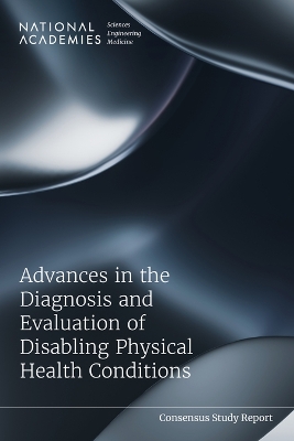 Advances in the Diagnosis and Evaluation of Disabling Physical Health  Conditions