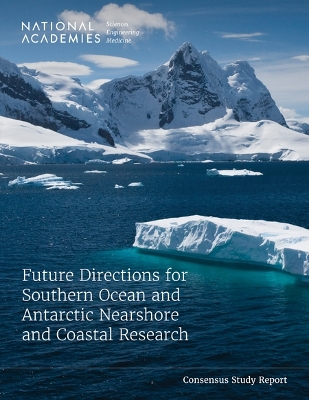 Future Directions for Southern Ocean and Antarctic Nearshore and Coastal  Research