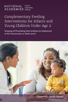 Complementary Feeding Interventions for Infants and Young Children Under Age 2: Scoping of Promising Interventions to Implement at the Community or State  Level