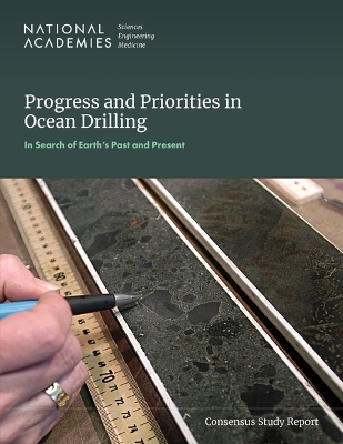 Progress and Priorities in Ocean Drilling: In Search of Earth's Past and  Future