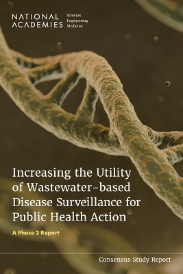 Increasing the Utility of Wastewater-based Disease Surveillance for Public  Health Action: A Phase 2 Report