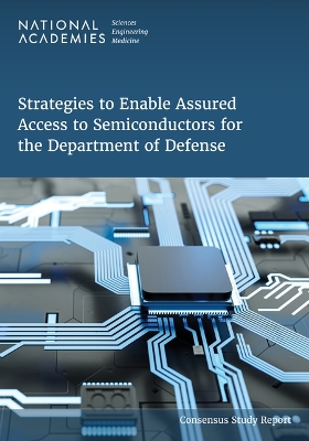 Strategies to Enable Assured Access to Semiconductors for the Department of  Defense