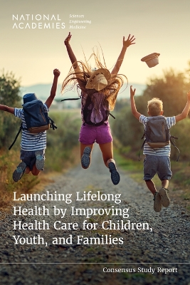 Launching Lifelong Health by Improving Health Care for Children, Youth, and  Families