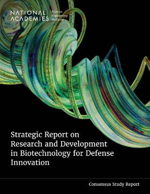 Strategic Report on Research and Development in Biotechnology for Defense  Innovation