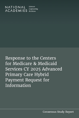 Response to the Centers for Medicare & Medicaid Services CY 2025 Advanced Primary Care Hybrid Payment Request for Information