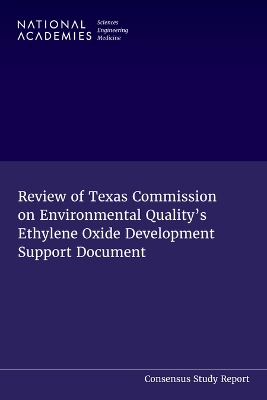 Review of Texas Commission on Environmental Quality's Ethylene Oxide  Development Support Document