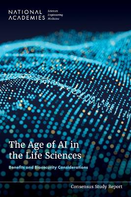 Age of AI in the Life Sciences: Benefits and Biosecurity Considerations