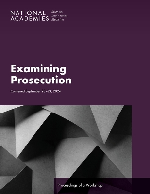 Examining Prosecution: Proceedings of a Workshop
