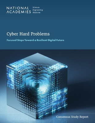 Cyber Hard Problems: Focused Steps Toward a Resilient Digital Future
