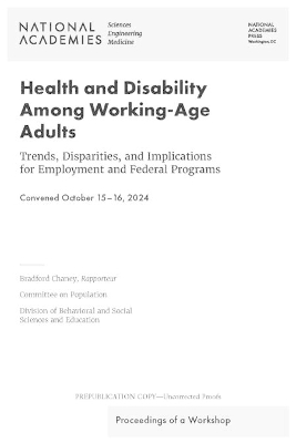 Health and Disability Among Working-Age Adults: Trends, Disparities, and  Implications for Employment and Federal Programs: Proceedings of a Workshop