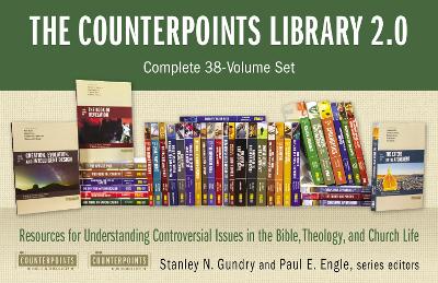 Counterpoints Library 2.0: Complete 38-Volume Set: Resources for Understanding Controversial Issues in the Bible, Theology, and  Church Life