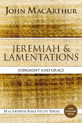 Jeremiah and Lamentations: Judgment and Grace