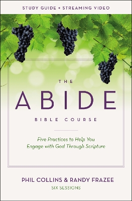 Abide Bible Course Study Guide plus Streaming Video: Five Practices to Help You Engage with God Through Scripture