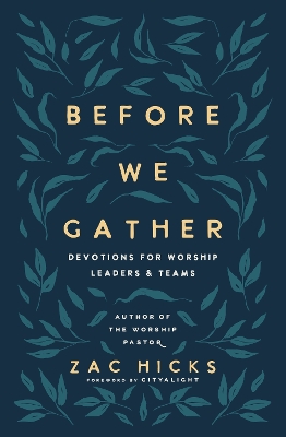 Before We Gather: Devotions for Worship Leaders and Teams