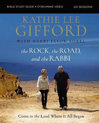 Rock, the Road, and the Rabbi Bible Study Guide plus Streaming Video,  Updated Edition: Come to the Land Where It All Began