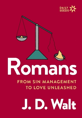 Romans: From Sin Management to Love Unleashed