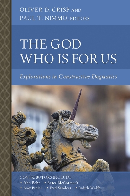 God Who Is for Us: Explorations in Constructive Dogmatics